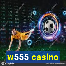 w555 casino